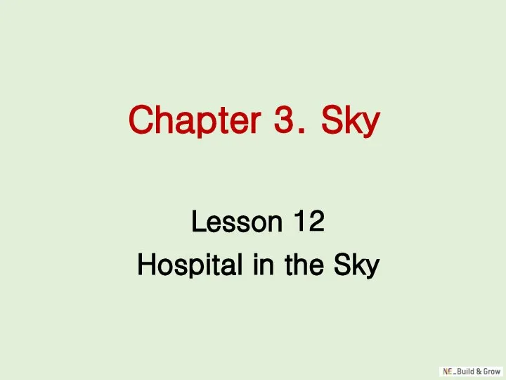 Chapter 3. Sky Lesson 12 Hospital in the Sky