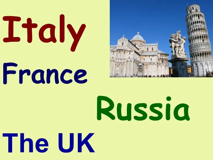 Italy The UK France Russia