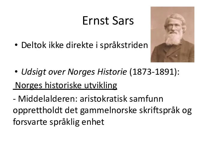 Ernst Sars Deltok ikke direkte i språkstriden Udsigt over Norges Historie (1873-1891):