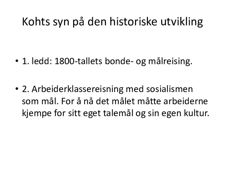 Kohts syn på den historiske utvikling 1. ledd: 1800-tallets bonde- og målreising.