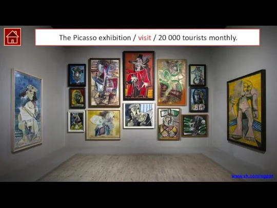 The Picasso exhibition is visited by 20 000 tourists monthly. The Picasso