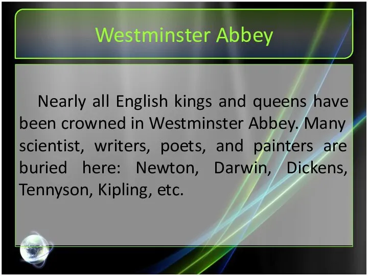 Westminster Abbey Nearly all English kings and queens have been crowned in
