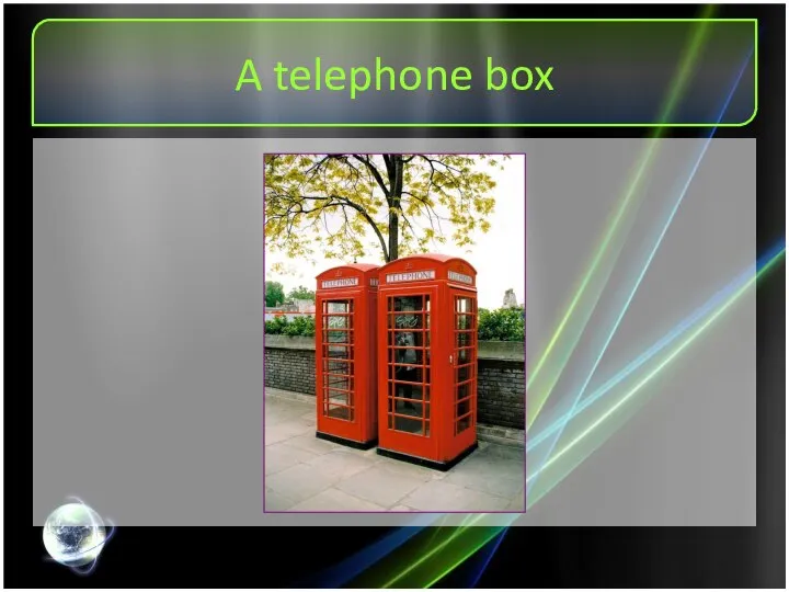 A telephone box