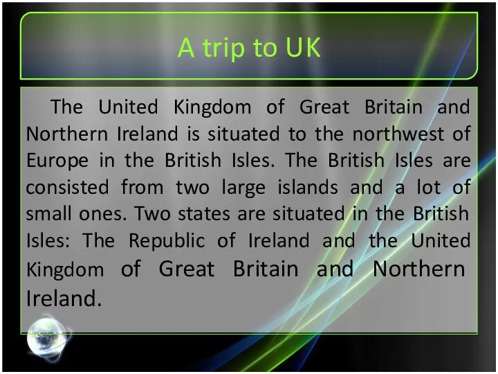 A trip to UK The United Kingdom of Great Britain and Northern