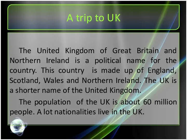 A trip to UK The United Kingdom of Great Britain and Northern