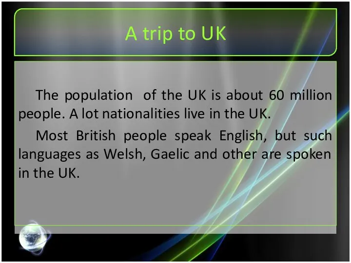 A trip to UK The population of the UK is about 60