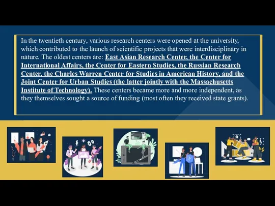 In the twentieth century, various research centers were opened at the university,