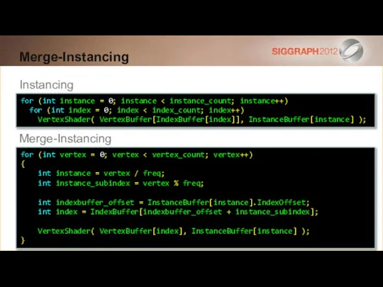 Merge-Instancing Instancing Merge-Instancing for (int instance = 0; instance for (int index