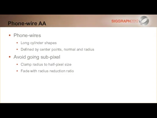 Phone-wire AA Phone-wires Long cylinder shapes Defined by center points, normal and