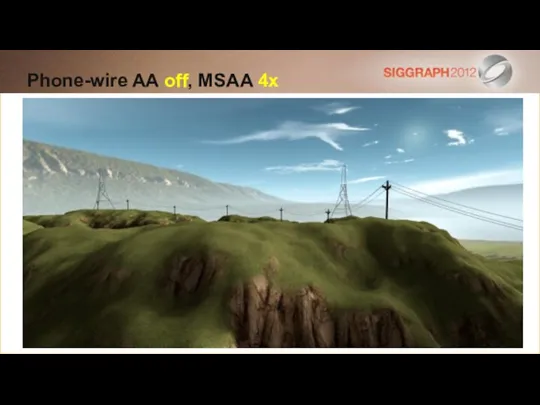 Phone-wire AA off, MSAA 4x