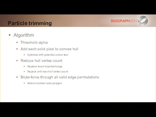 Particle trimming Algorithm Threshold alpha Add each solid pixel to convex hull