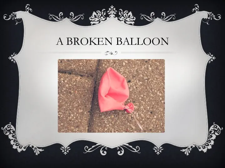 A BROKEN BALLOON