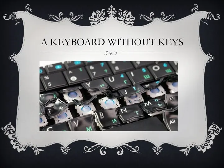 A KEYBOARD WITHOUT KEYS