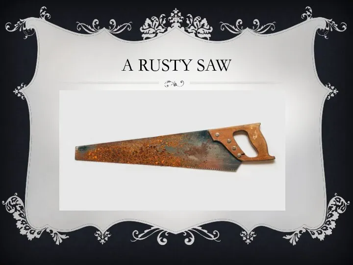 A RUSTY SAW