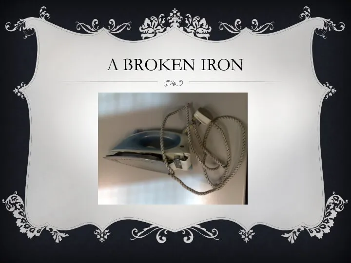 A BROKEN IRON