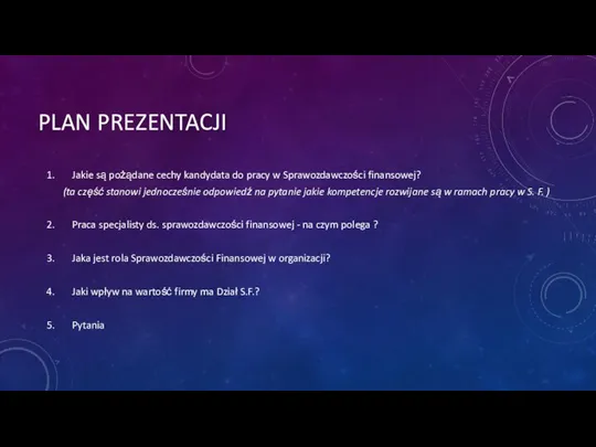 PLAN PREZENTACJI Jakie są pożądane cechy kandydata do pracy w Sprawozdawczości finansowej?