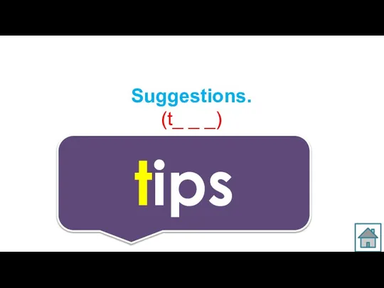 Suggestions. (t_ _ _) tips
