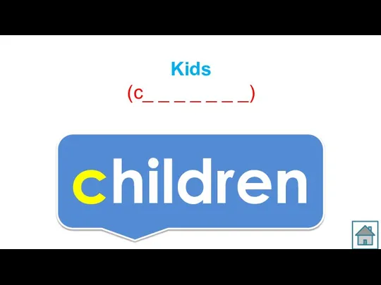 Kids (c_ _ _ _ _ _ _) children