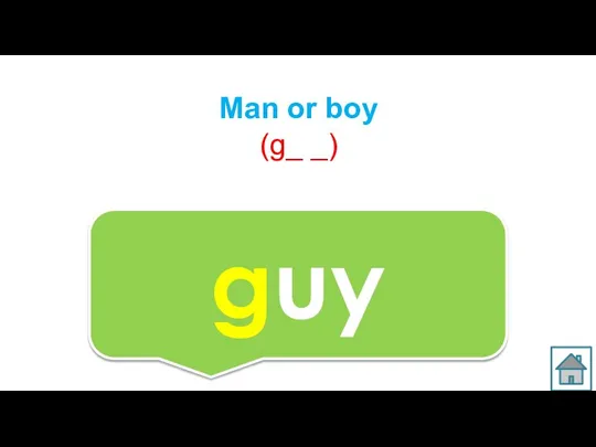 Man or boy (g_ _) guy