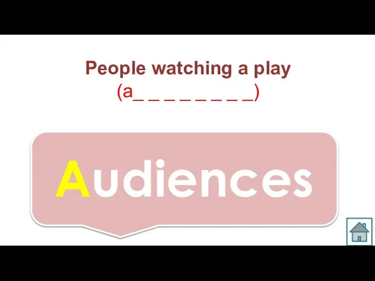 People watching a play (a_ _ _ _ _ _ _ _) Audiences