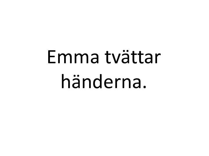 Emma tvättar händerna.