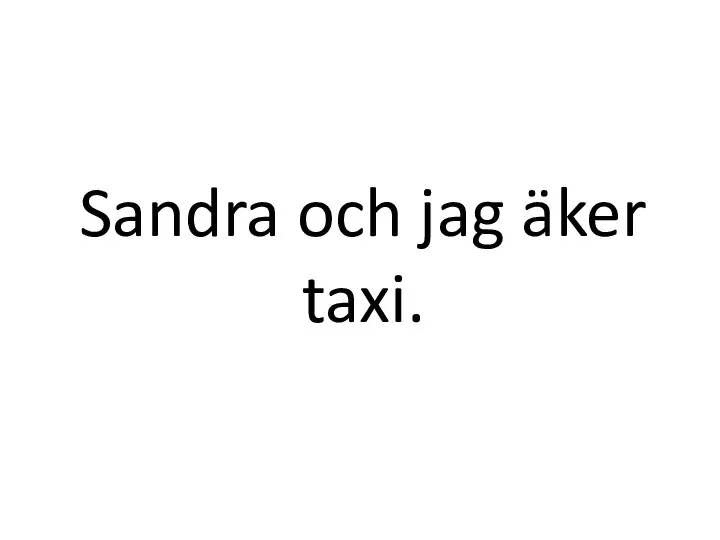 Sandra och jag äker taxi.