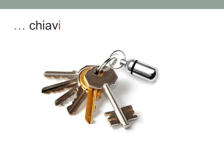 … chiavi