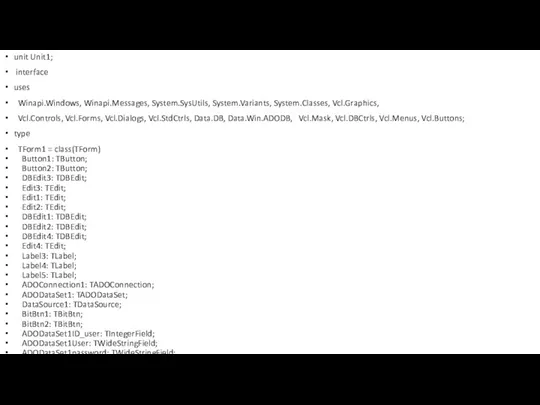 unit Unit1; interface uses Winapi.Windows, Winapi.Messages, System.SysUtils, System.Variants, System.Classes, Vcl.Graphics, Vcl.Controls, Vcl.Forms,