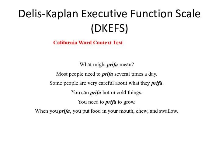 Delis-Kaplan Executive Function Scale (DKEFS) California Word Context Test What might prifa
