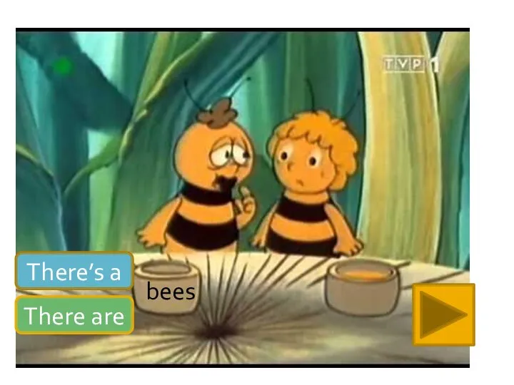 There’s a There are bees