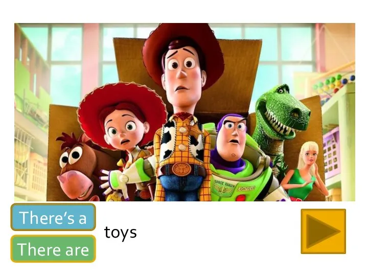 There’s a There are toys
