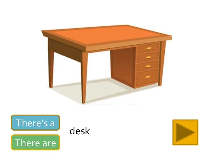 There’s a There are desk