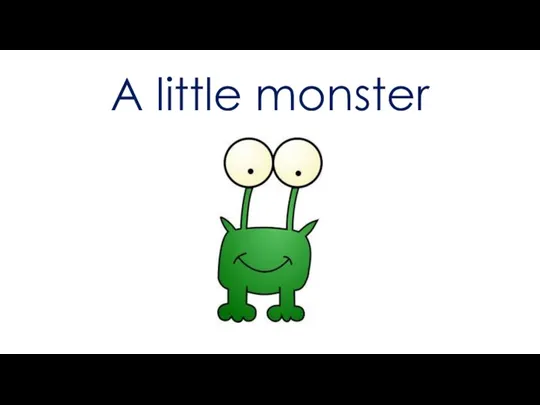 A little monster