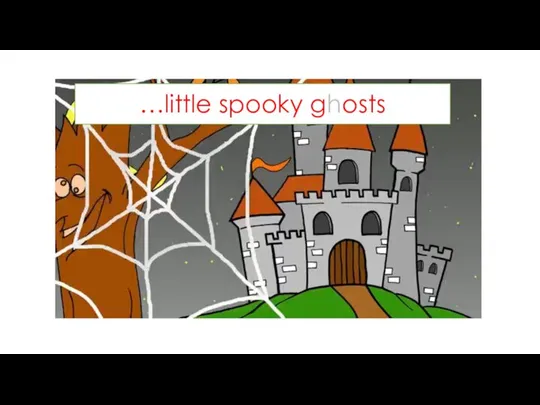 …little spooky ghosts