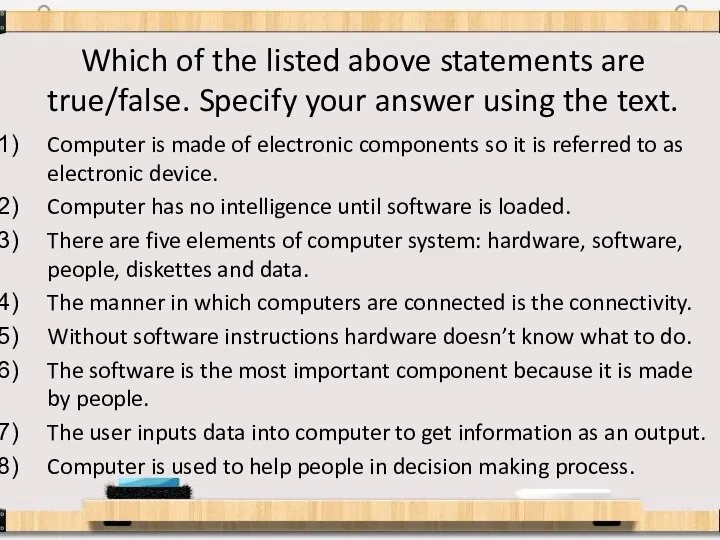 Which of the listed above statements are true/false. Specify your answer using