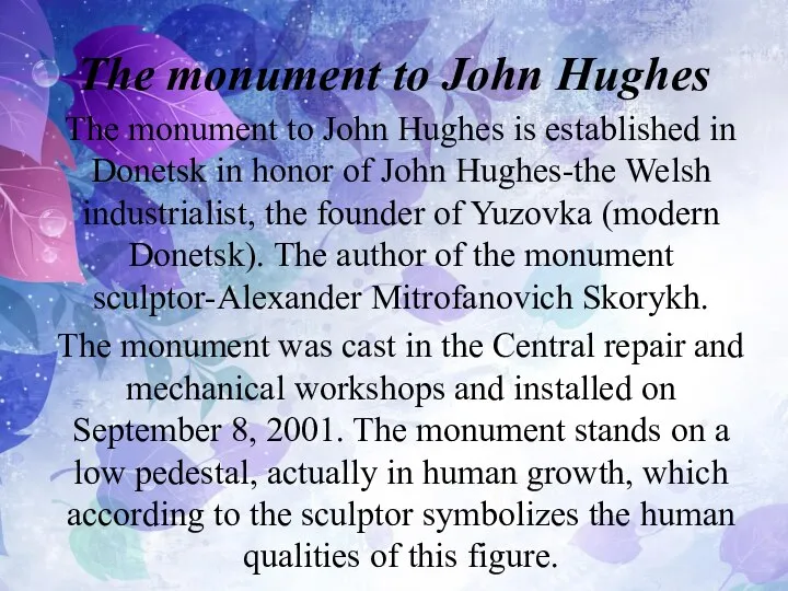 The monument to John Hughes The monument to John Hughes is established