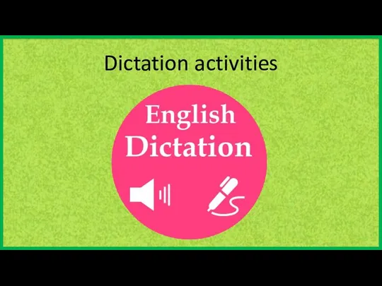 Dictation activities