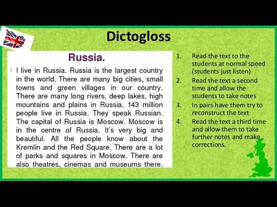 Dictogloss Read the text to the students at normal speed (students just