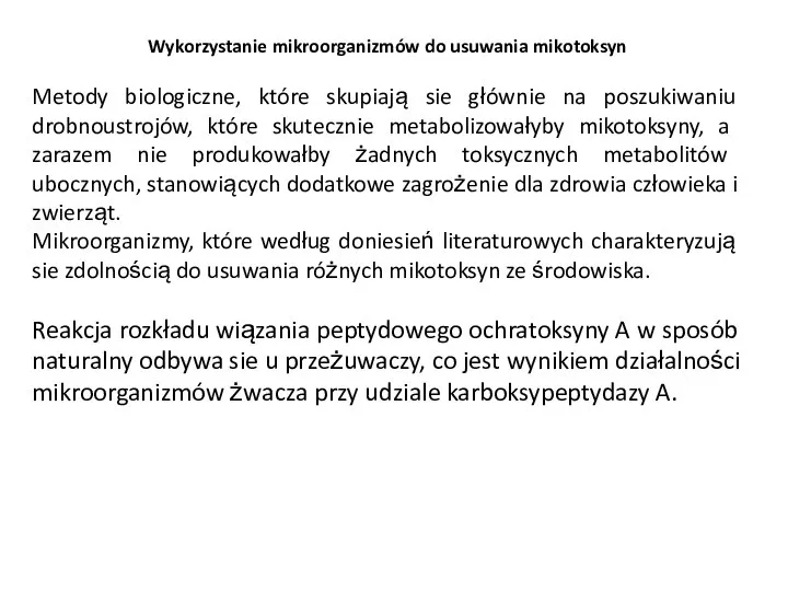 Wykorzystanie mikroorganizmów do usuwania mikotoksyn Metody biologiczne, które skupiają sie głównie na