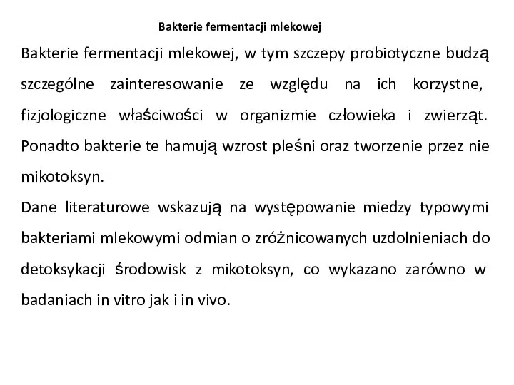 Bakterie fermentacji mlekowej Bakterie fermentacji mlekowej, w tym szczepy probiotyczne budzą szczególne