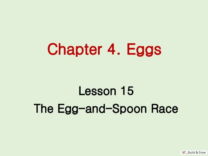 Chapter 4. Eggs Lesson 15 The Egg-and-Spoon Race