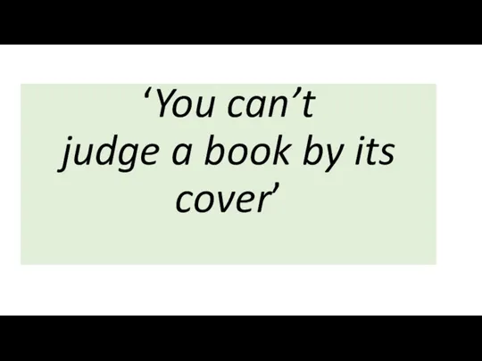 ‘You can’t judge a book by its cover’