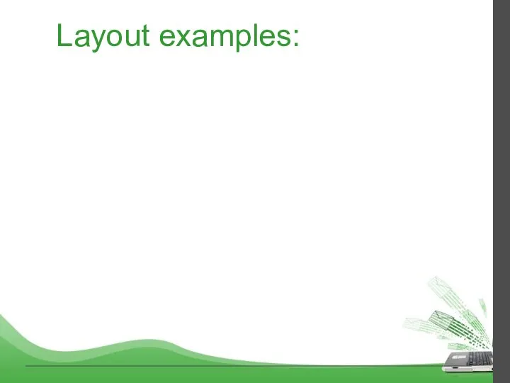 Layout examples: