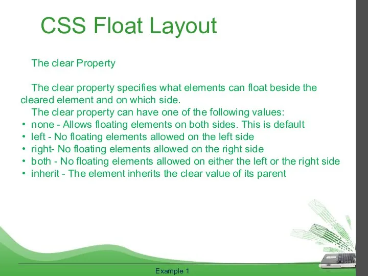 CSS Float Layout The clear Property The clear property specifies what elements