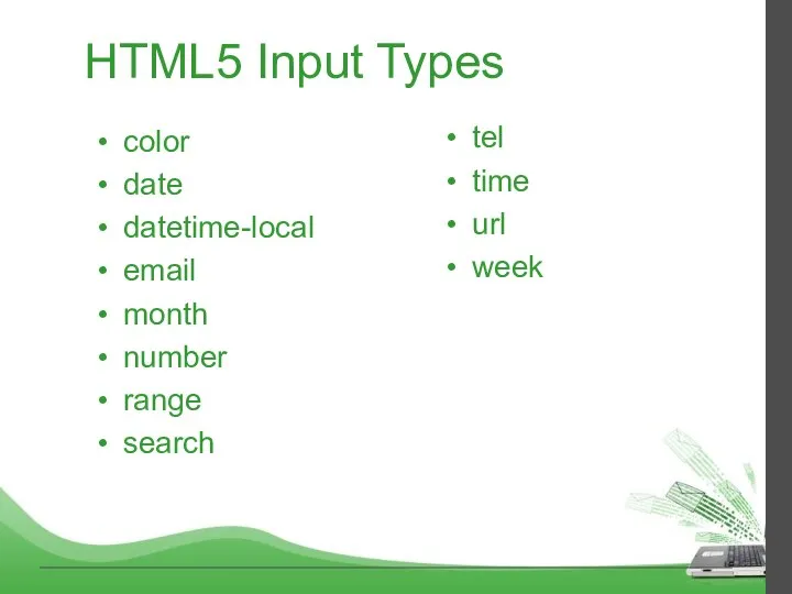 HTML5 Input Types color date datetime-local email month number range search tel time url week