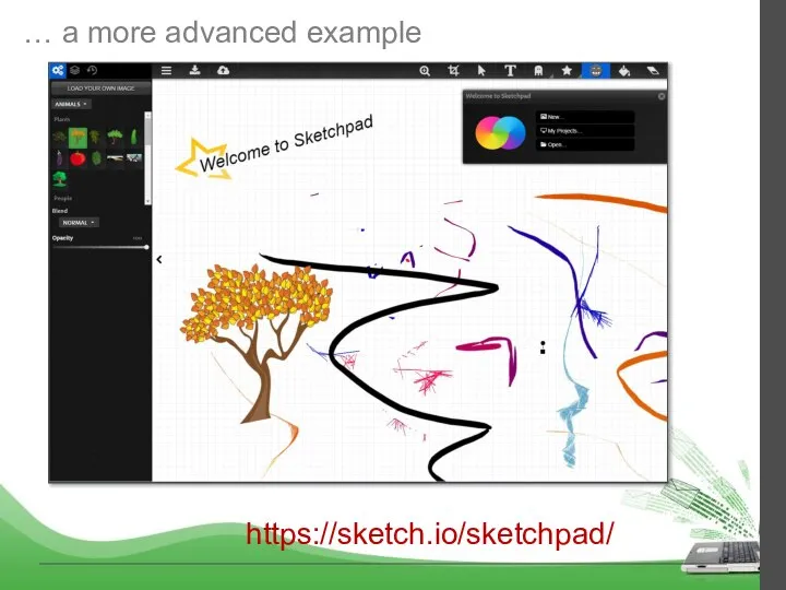 … a more advanced example https://sketch.io/sketchpad/