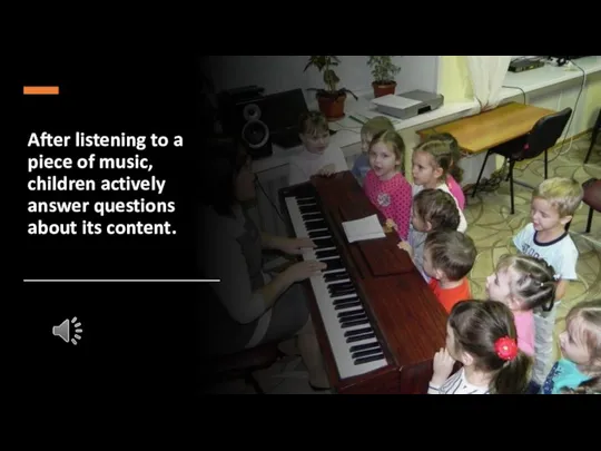 After listening to a piece of music, children actively answer questions about its content.