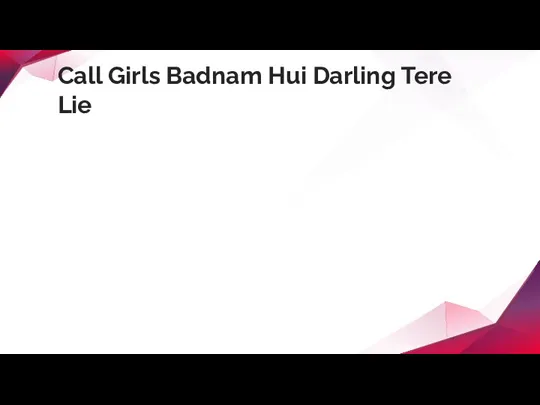 Call Girls Badnam Hui Darling Tere Lie