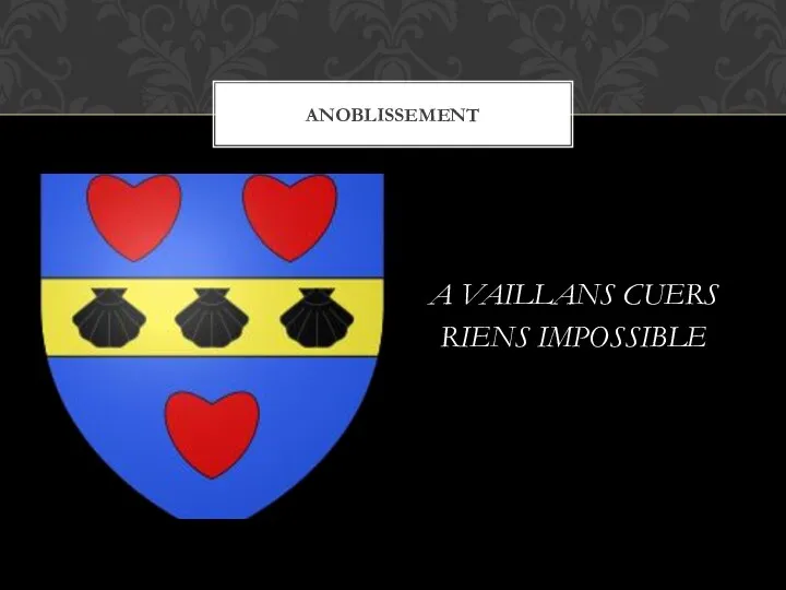 A VAILLANS CUERS RIENS IMPOSSIBLE ANOBLISSEMENT