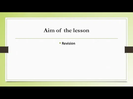 Aim of the lesson Revision